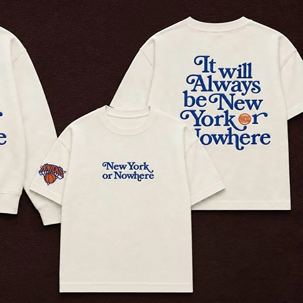 It Will Always Be New York Or Nowhere Knicks Motto T-Shirt New York Knicks Merch Best Gift Ideas - Merchluma