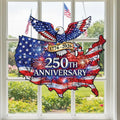 USA 250th Anniversary With Eagle Window Hanging Suncatcher 4Th Of July Merch Decor Home Ideas - Merchluma