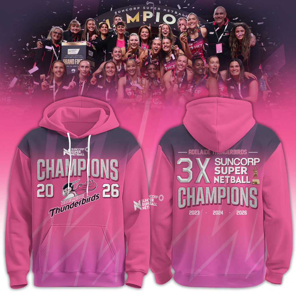 Adelaide Thunderbirds 3X Suncorp Super Netball Champions 2026 Hoodie Thunderbirds Merch Gifts - Merchluma