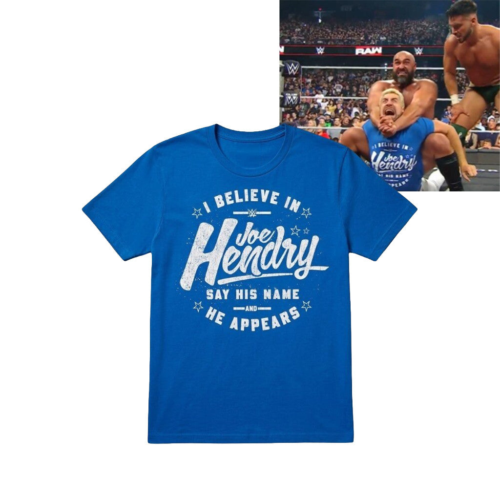 Joe Hendry Merch I Believe In Joe Hendry T-Shirt 2026 Say His Name And He Appears Shirt - Merchluma