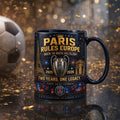 Paris Rules Europe Back To Back UCL Glory Two Years One Legacy Mug 2026 PSG Merch Dad Gifts - Merchluma