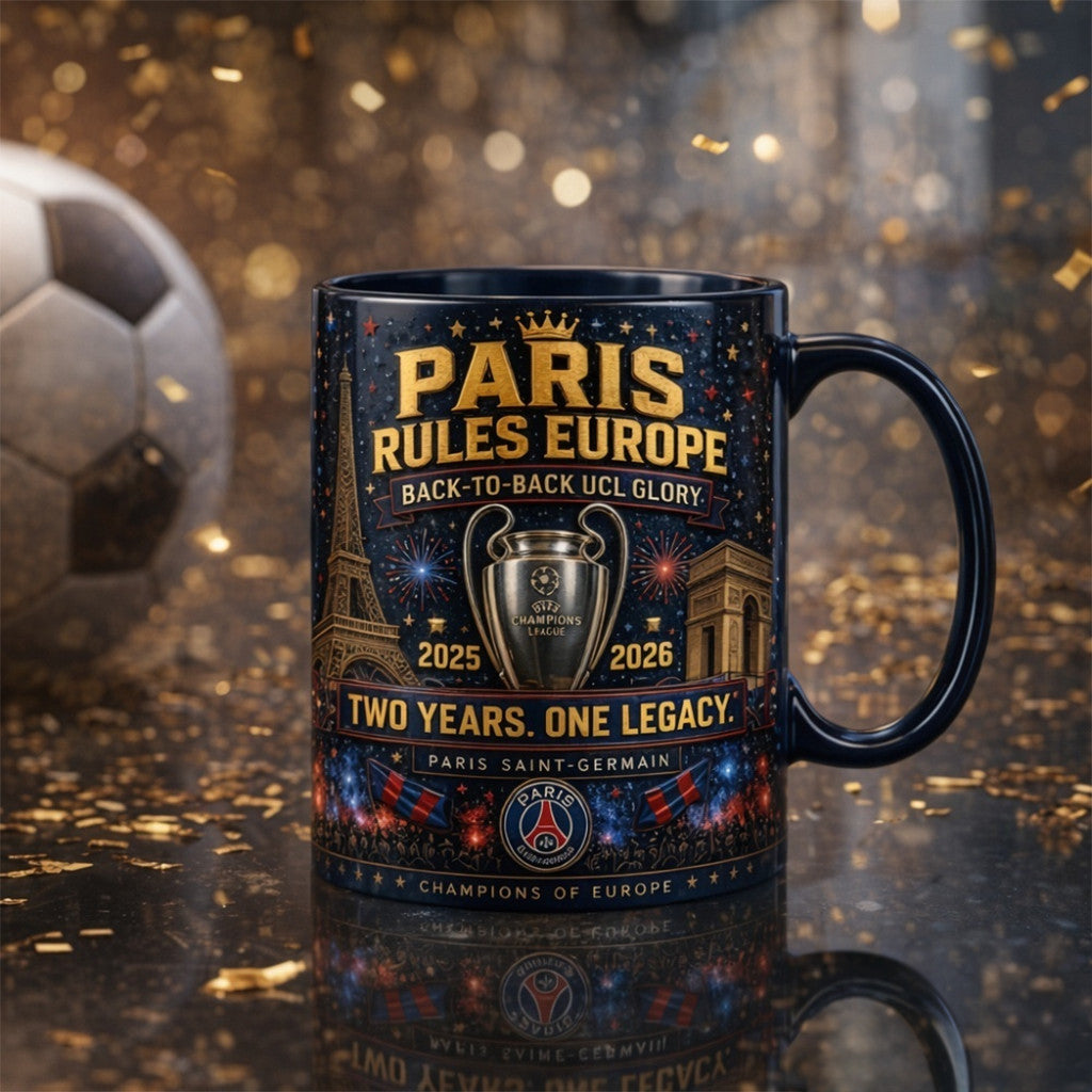 Paris Rules Europe Back To Back UCL Glory Two Years One Legacy Mug 2026 PSG Merch Dad Gifts - Merchluma