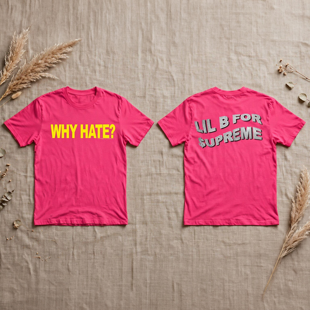 Supreme X Lil B Why Hate T-Shirt Why Hate Shirt Gifts For Best Friends - Merchluma