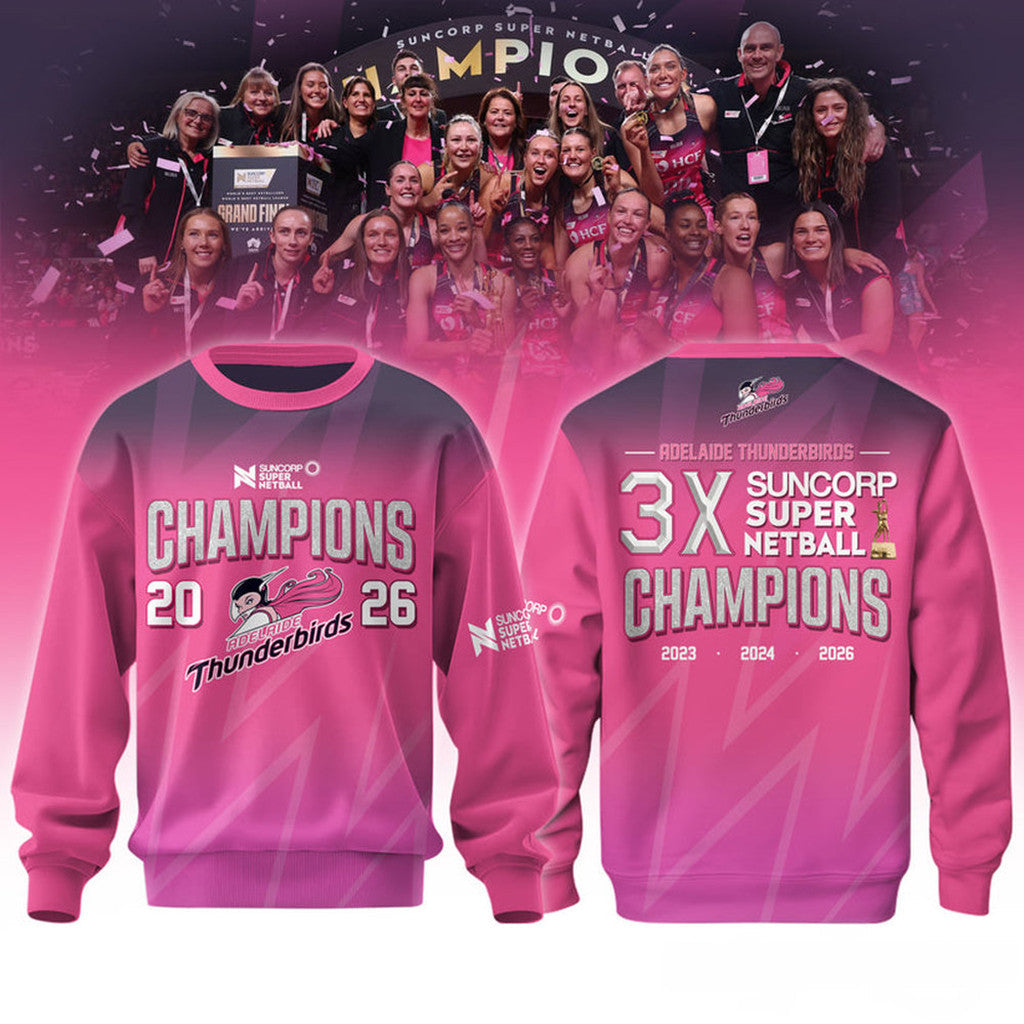 Adelaide Thunderbirds 3X Suncorp Super Netball Champions 2026 Sweatshirt Present For Fans - Merchluma
