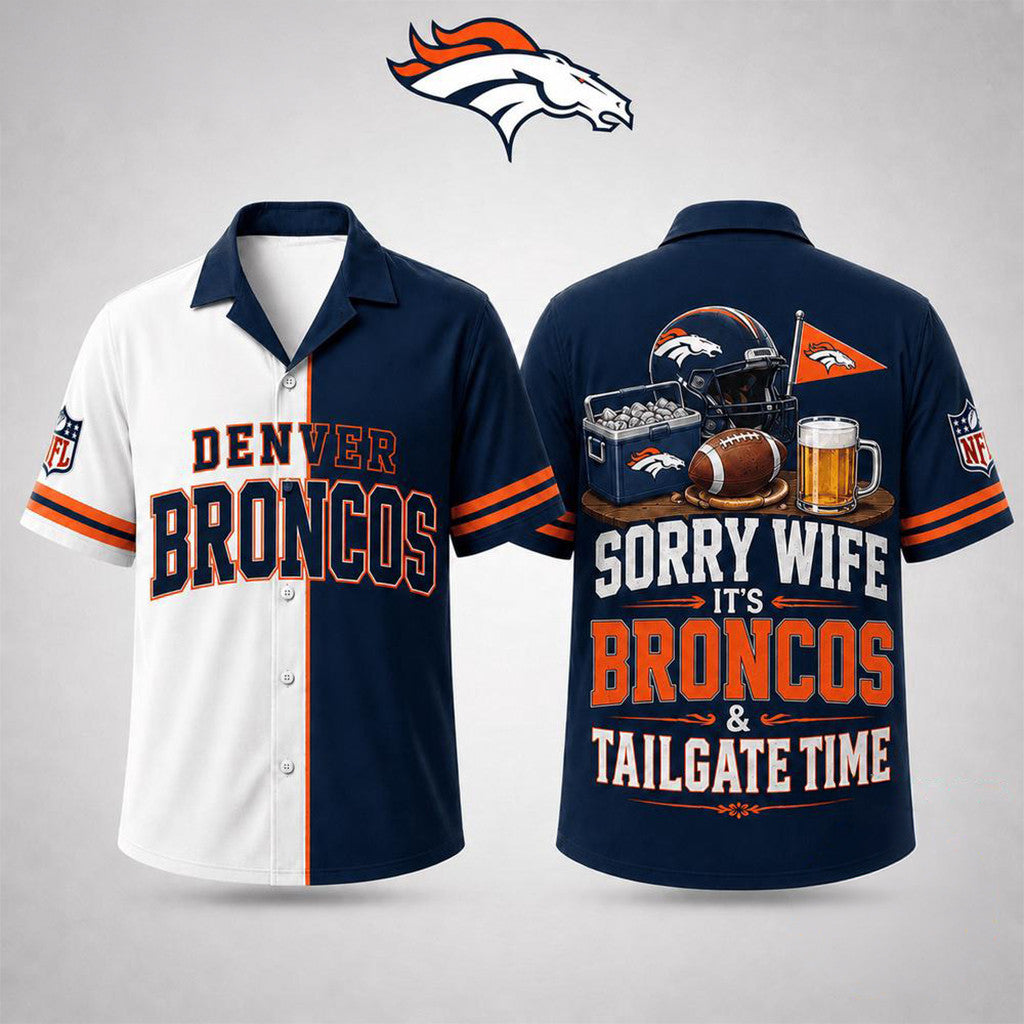 Denver Broncos Merch Sorry Wife It's Broncos And Tailgate Time Hawaiian Shirt Humorous Gifts