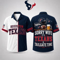 Houston Texans Merch Sorry Wife It's Texans And Tailgate Time Hawaiian Shirt Gag Gift Ideas