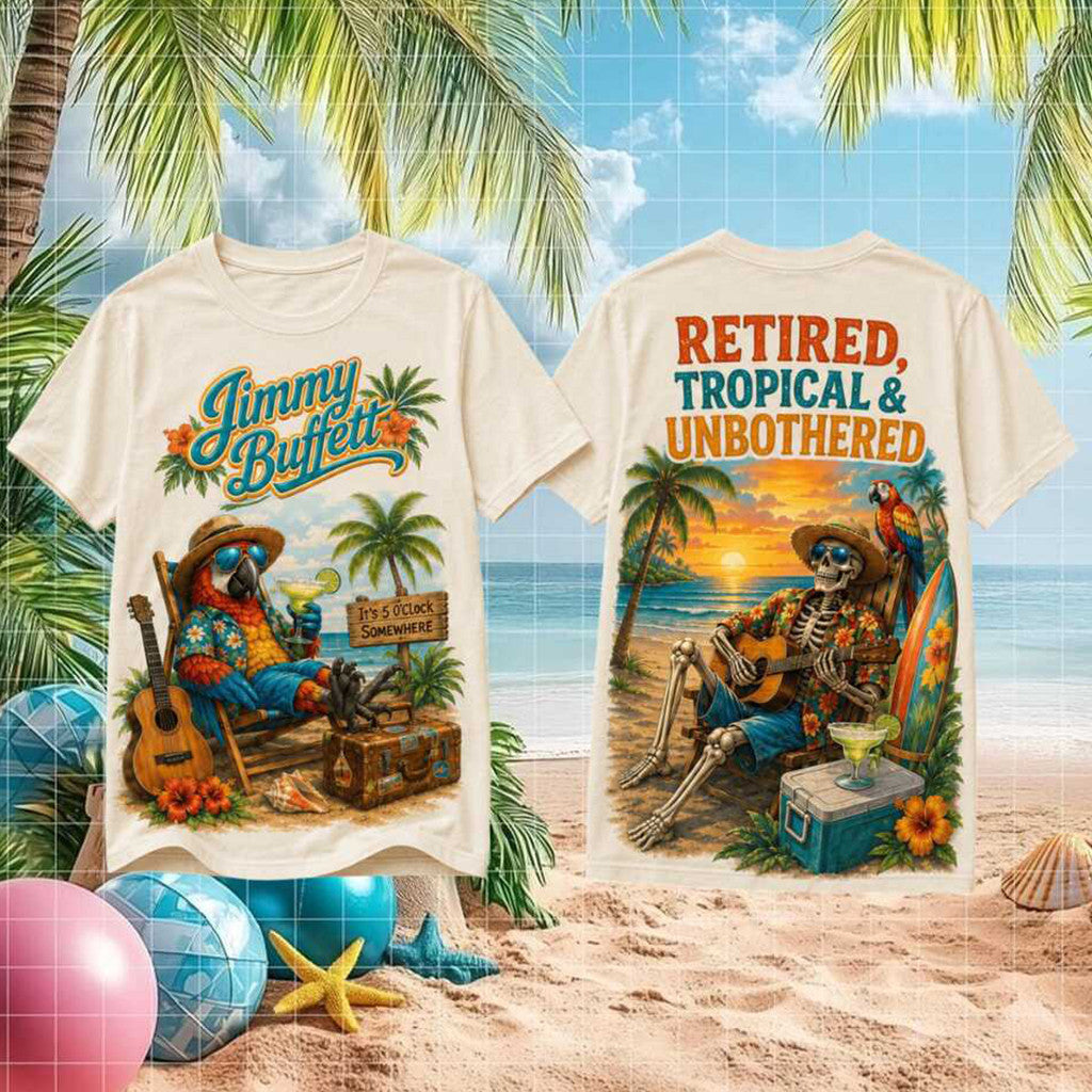 Jimmy Buffett Retired Tropical And Unbothered Retro T-Shirt Summer Clothing Jimmy Buffett Merch