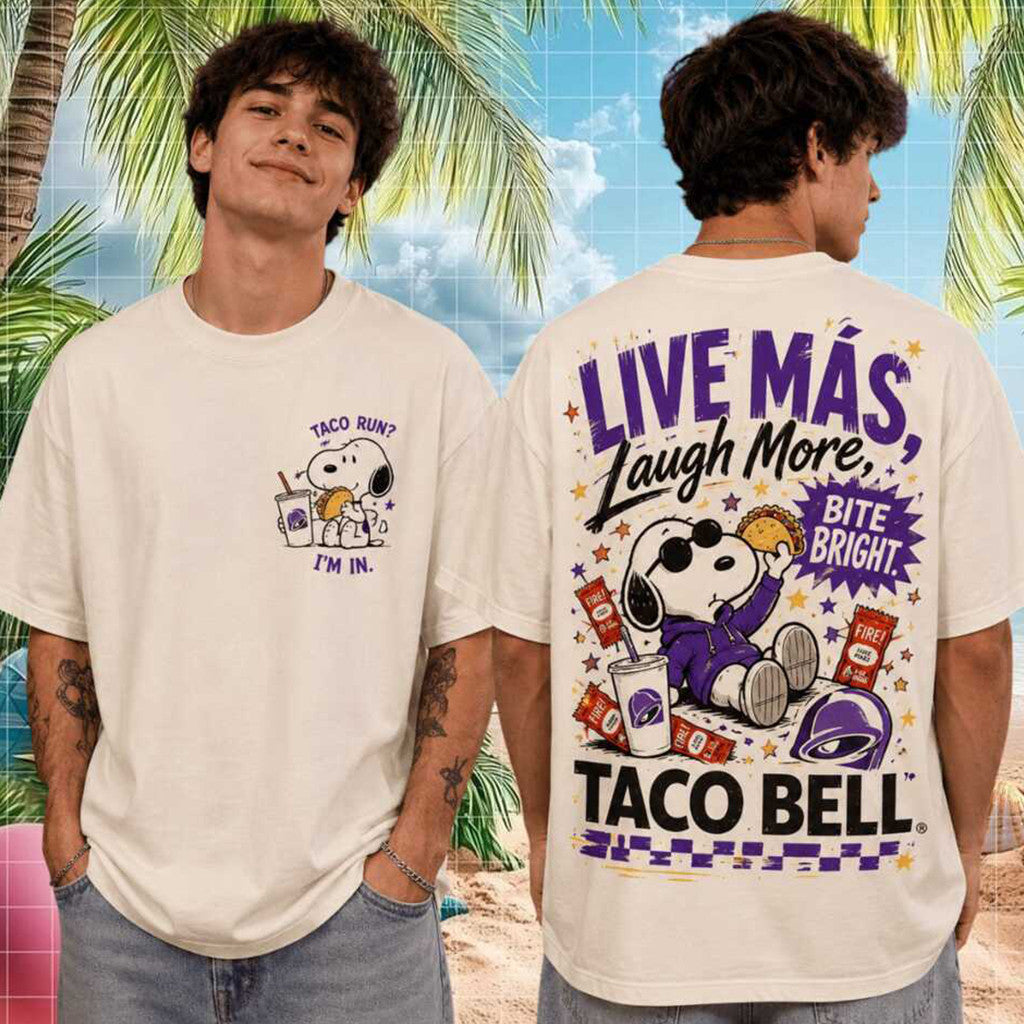 Snoopy Taco Bell Live Mas Laugh More Shirt Funny Snoopy T-Shirt Gifts For Friends