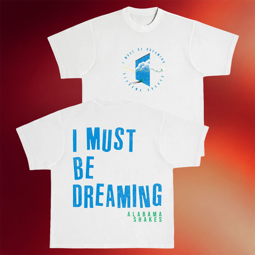 Alabama Shakes Merch 2026 I Must Be Dreaming T-Shirt Alabama Shakes Shirt Gift For Rock Fans - Merchluma
