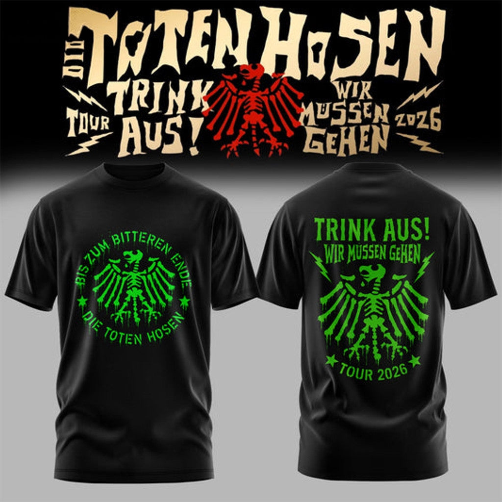 Die Toten Hosen Trink Aus Wir Mussen Gehen Tour 2026 T-Shirt Die Toten Hosen Merch Gift For Fan - Merchluma