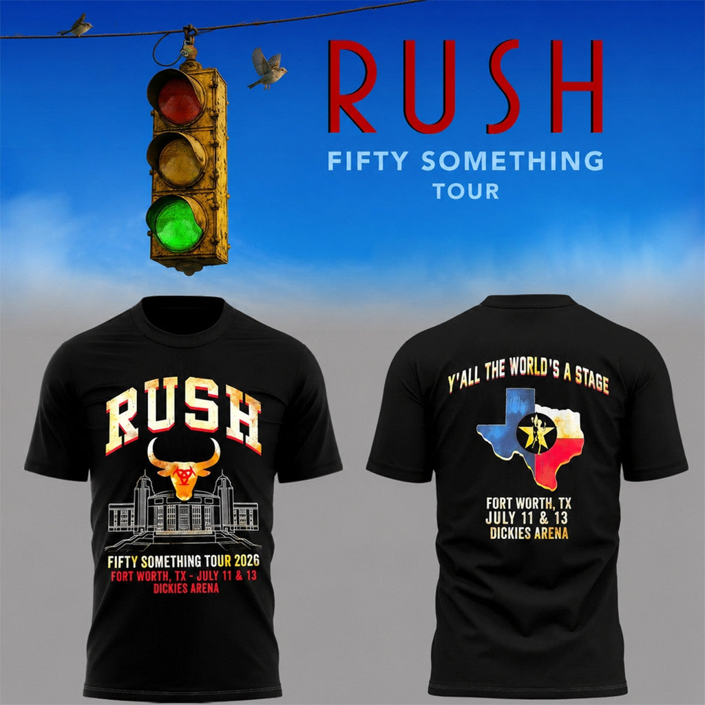 RUSH Band Merch Fifty Something Tour 2026 At Fort Worth Texas T-Shirt Best Gift For Music Fans - Merchluma