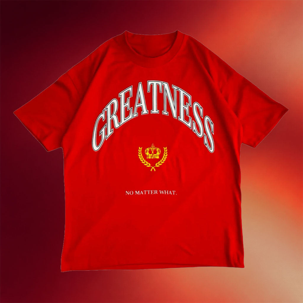 Greatness Apparel Merch 2026 Greatness No Matter What T-Shirt Best Gift For Friends - Merchluma