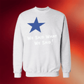 What We Said Merch 2026 We Said What We Said Crewneck Valley Girl Sweatshirt Gifts For BFF - Merchluma
