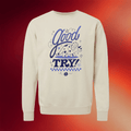 Try Guys Merch 2026 Good Try Crewneck Sweatshirt Best Gift For Sisters - Merchluma