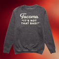 Stocklist Goods Merch 2026 Tacoma It's Not That Bad Sweatshirt Top 10 Father's Day Gifts - Merchluma
