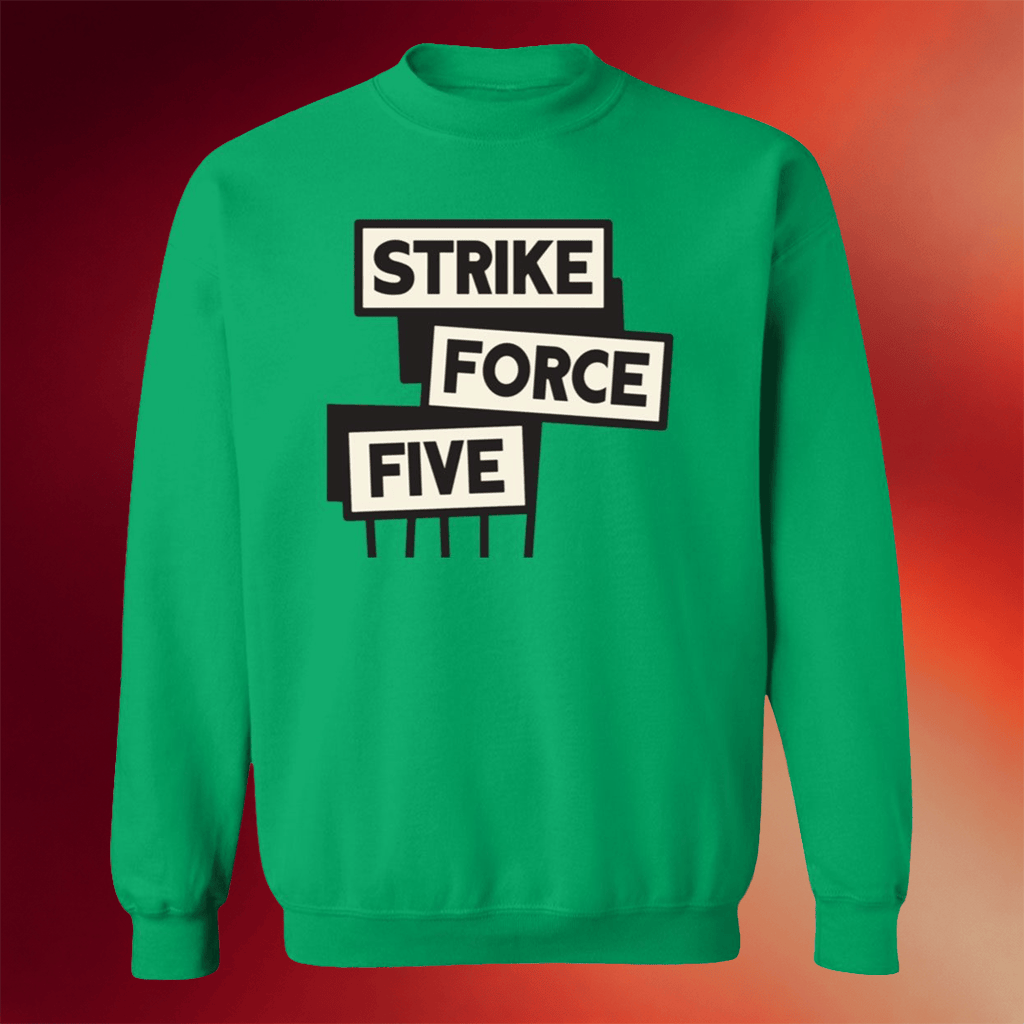 Strike Force Five Merch 2026 Strike Force Five Sweatshirt Best Gifts For Podcast Lovers - Merchluma