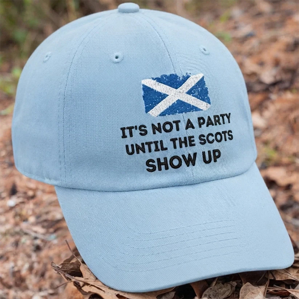 Scotland It's Not A Party Until The Scots Show Up Hat Embroidered Gift For Friends - Merchluma