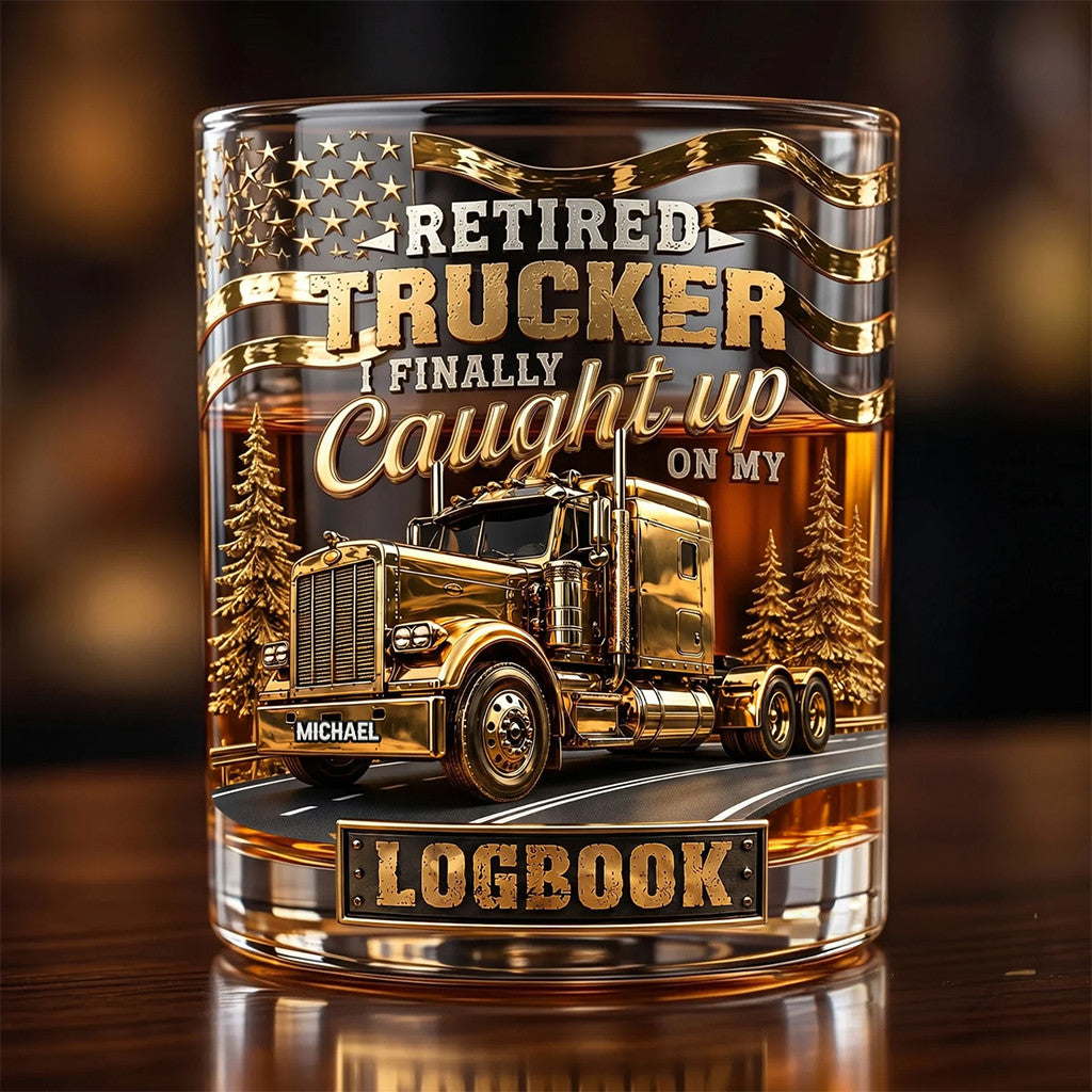 Personalized Retired Trucker I Finally Caught Up On Logbook Whiskey Glass Gift For Trucker - Merchluma