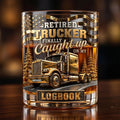 Personalized Retired Trucker I Finally Caught Up On Logbook Whiskey Glass Gift For Trucker - Merchluma