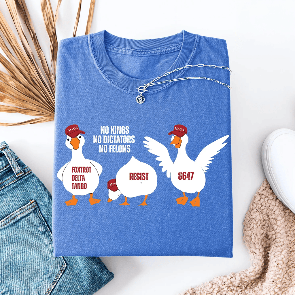 8647 Merch No Kings No Dictators No Felons Goose T-Shirt Resist Kings FDT Clothing Gifts - Merchluma