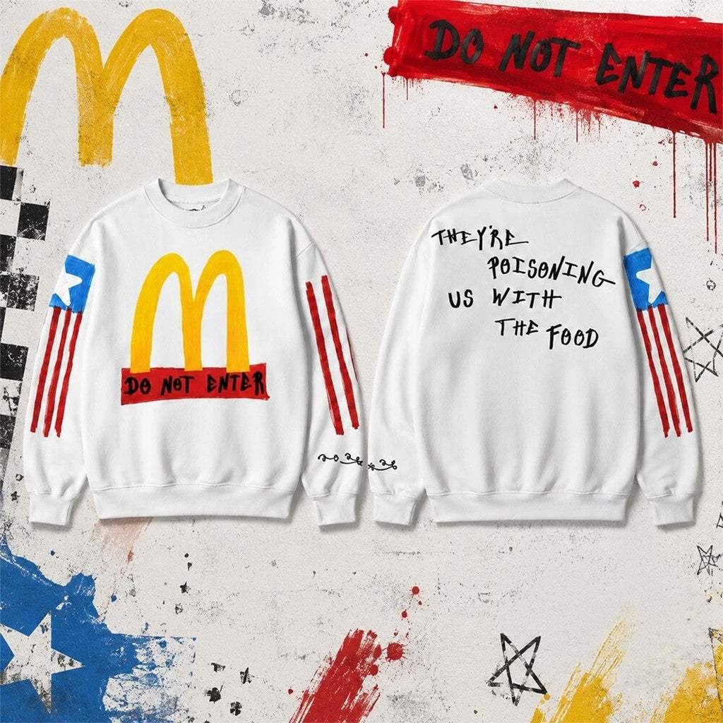 McDonald's They're Poisoning Us Do Not Enter Sweatshirt McDonald's Merch Funny Food Lover Gifts - Merchluma