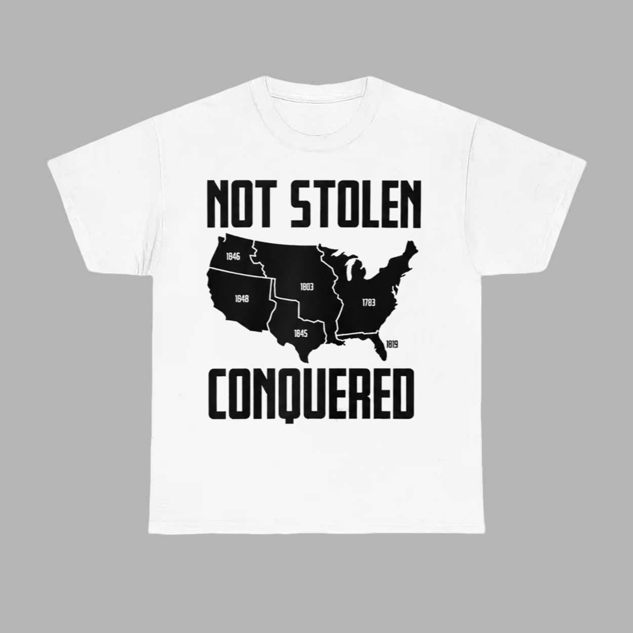 Not Stolen Conquered 2026 Shirt USA Map American History T-Shirt Patriotic Gifts - Merchluma