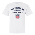 They Hate Us Cause They Ain't US Soccer Shirt USMNT World Cup 2026 Merch Gift For American - Merchluma