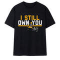 Green Bay Packers Merch I Still Own You Signature T-Shirt Cool Merch Gifts For Fans - Merchluma