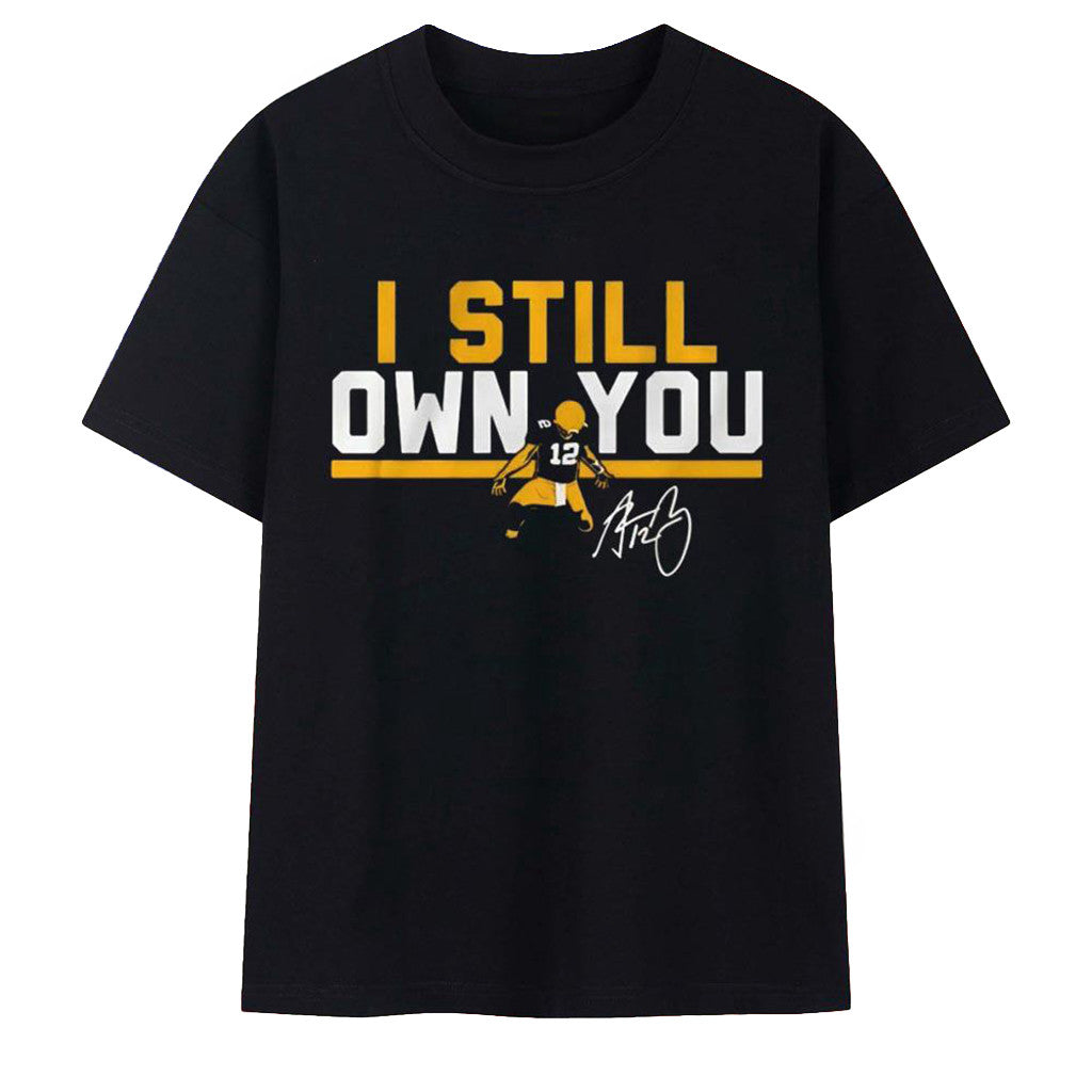 Green Bay Packers Merch I Still Own You Signature T-Shirt Cool Merch Gifts For Fans - Merchluma