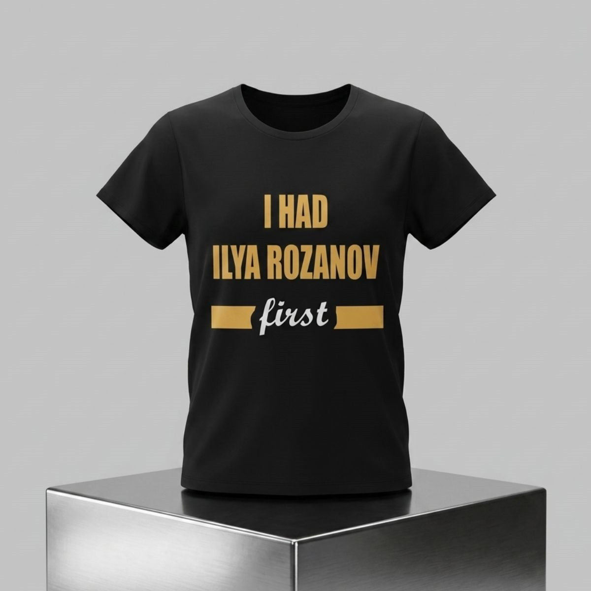 I Had Ilya Rozanov First Shirt Heated Rivalry Funny Meme T-Shirt Gift For BFF - Merchluma