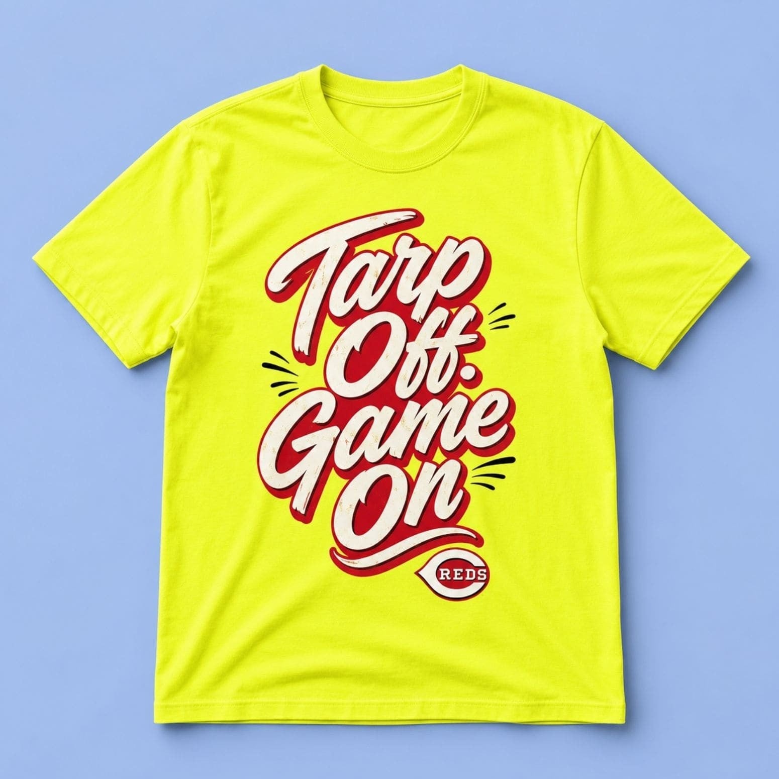 Cincinnati Reds Tarps Off Game On T-Shirt 2026 Reds Merch Baseball Player Gift Ideas - Merchluma