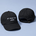 It's Better When Youpay Hat Embroidered Witty Quote Cap Gifts Ideas For Brothers - Merchluma