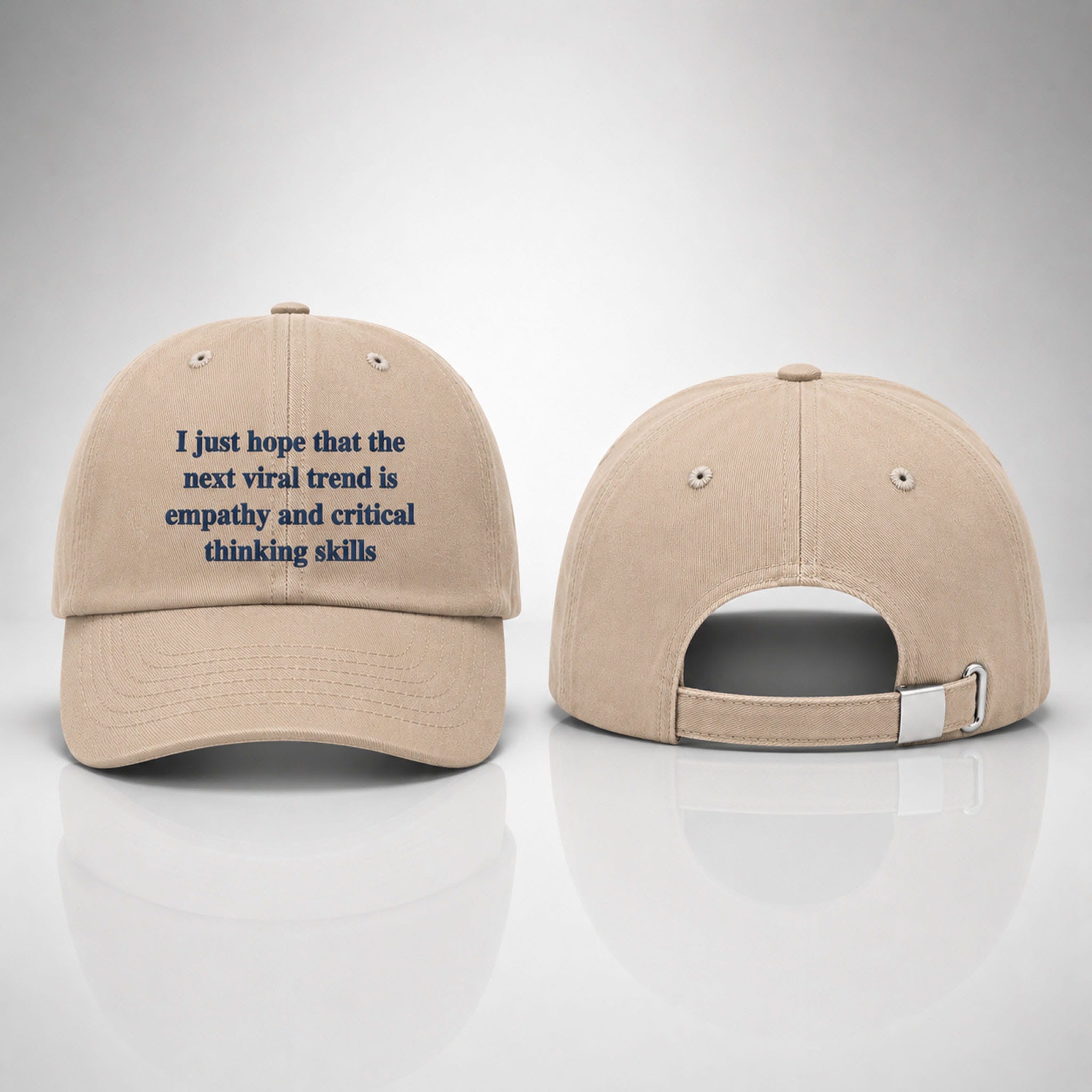 I Just Hope That The Next Viral Trend Is Empathy And Critical Thinking Skills Hat Embroidered - Merchluma
