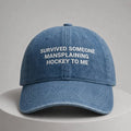 Survived Someone Mansplaining Hockey To Me Hat Embroidered Funny Cap Gifts For BFF - Merchluma