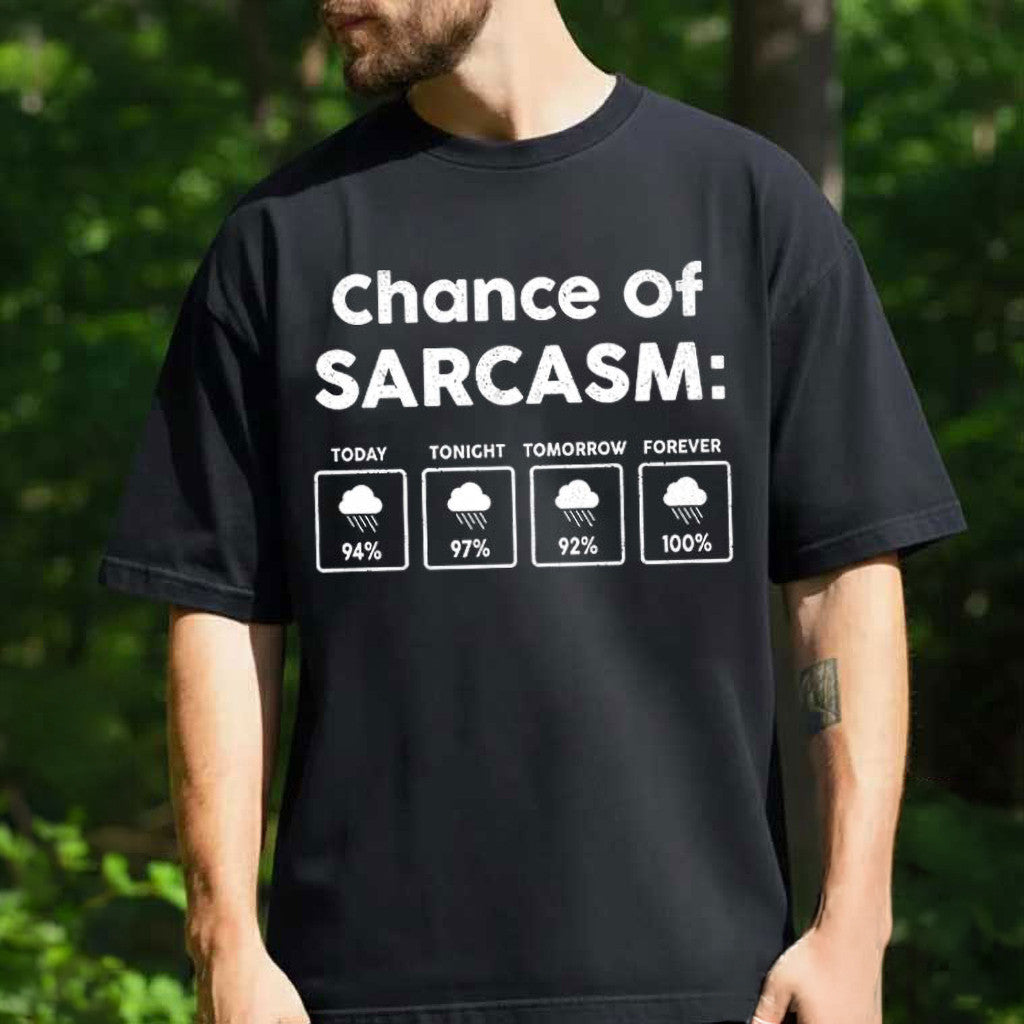 Chance Of Sarcasm Shirt Funny Weather Forecast T-Shirt Humorous Gift Ideas - Merchluma