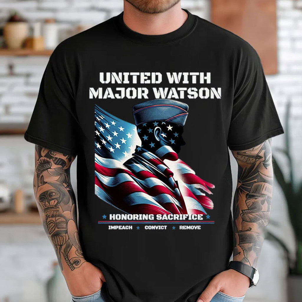 United With Major Watson Impeach Convict Remove Patriotic T-Shirt Honoring Sacrifice Apparel - Merchluma