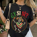 Y Si Si Mexico Flag T-Shirt Mexican Culture Meme Patriotic Hispanic Clothing Gift For BFF - Merchluma