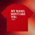 NOFLTRS Merch 2026 My Mama Don't Lie You T-Shirt Funny Quote Shirt Gag Gift For Friends - Merchluma
