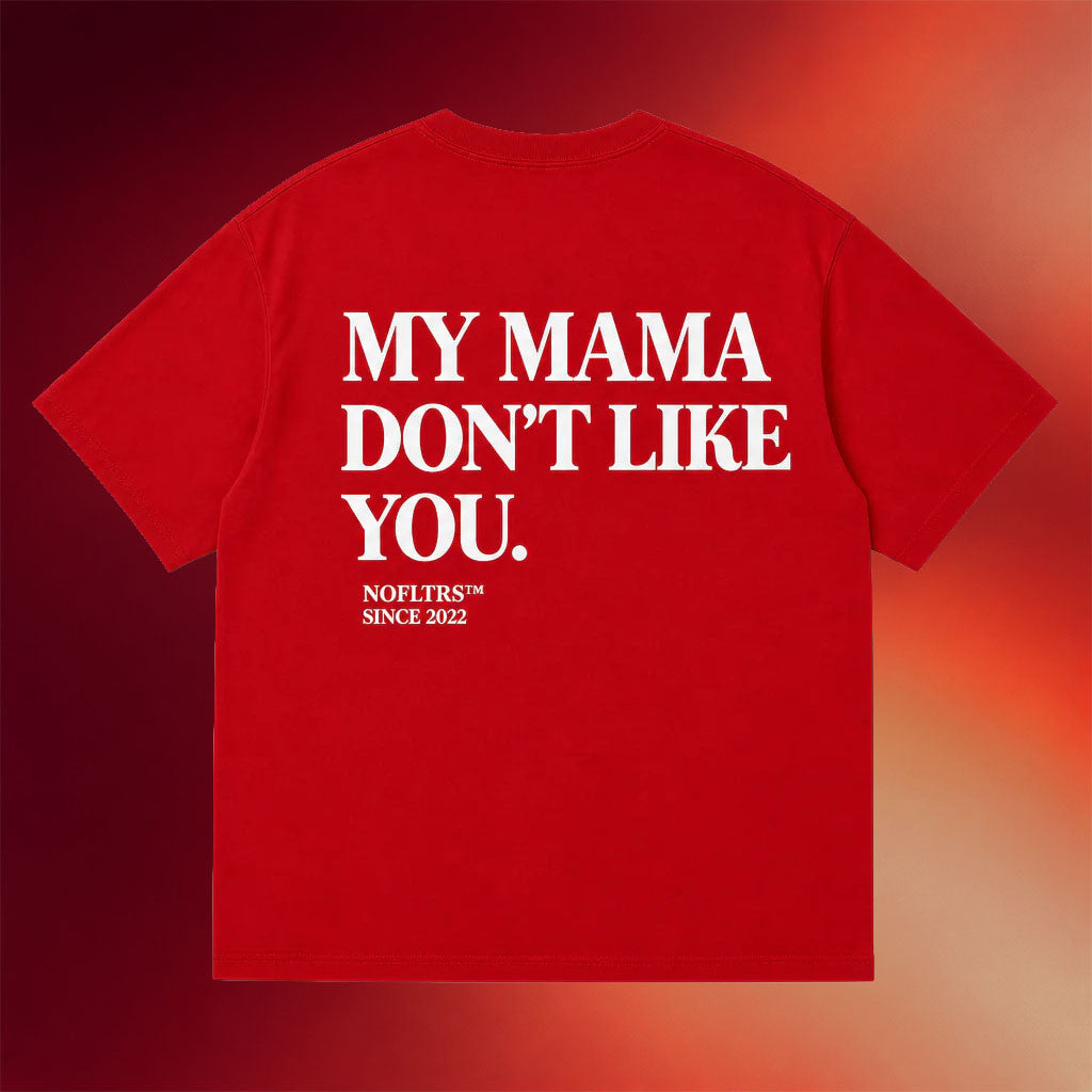 NOFLTRS Merch 2026 My Mama Don't Lie You T-Shirt Funny Quote Shirt Gag Gift For Friends - Merchluma