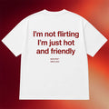 NOFLTRS Merch 2026 I'm Not Flirting I'm Just Hot And Friendly T-Shirt Funny Gift For Besties - Merchluma