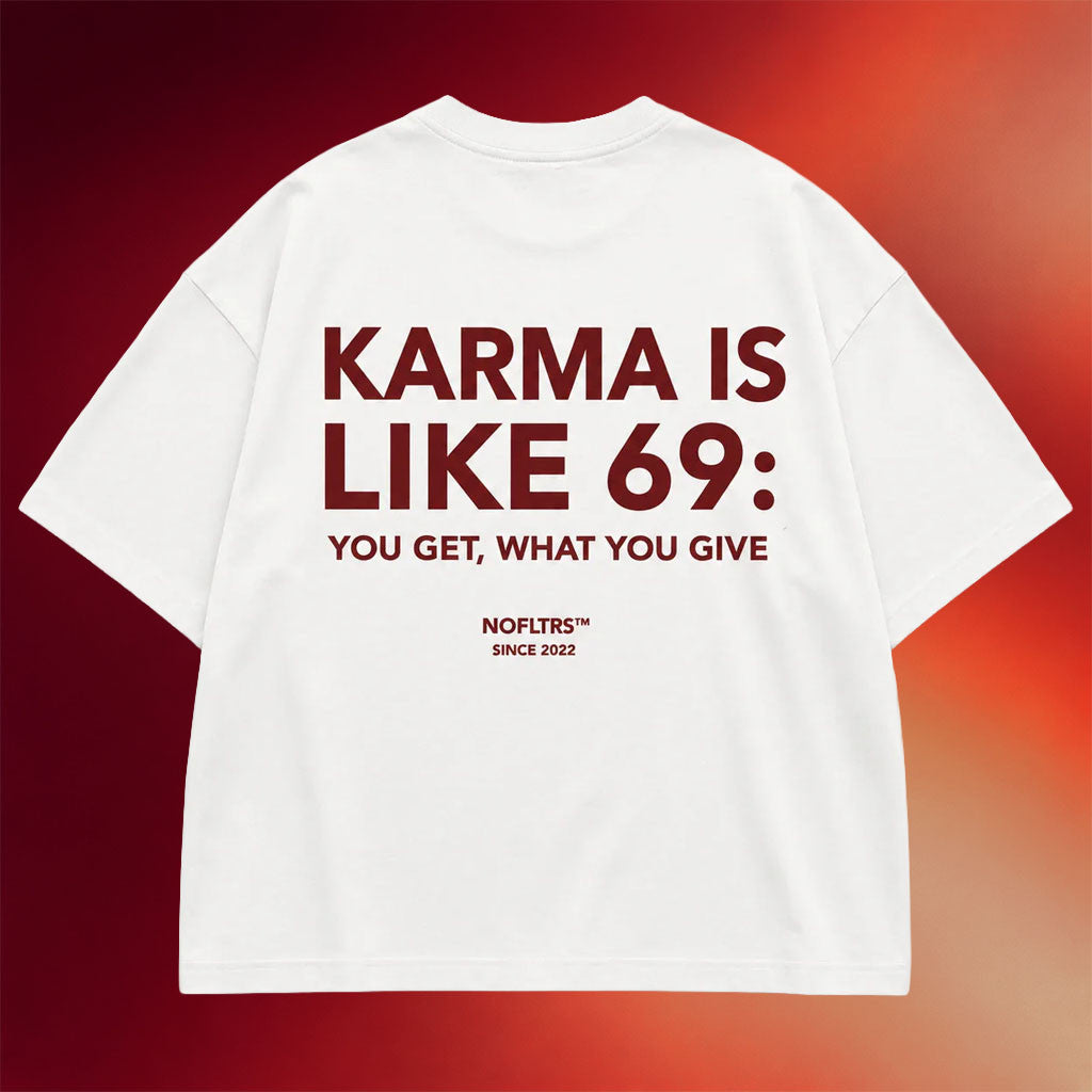 NOFLTRS Merch 2026 Karma Is Like 69 You Get What You Give T-Shirt Funny Flirty Quote Shirt - Merchluma