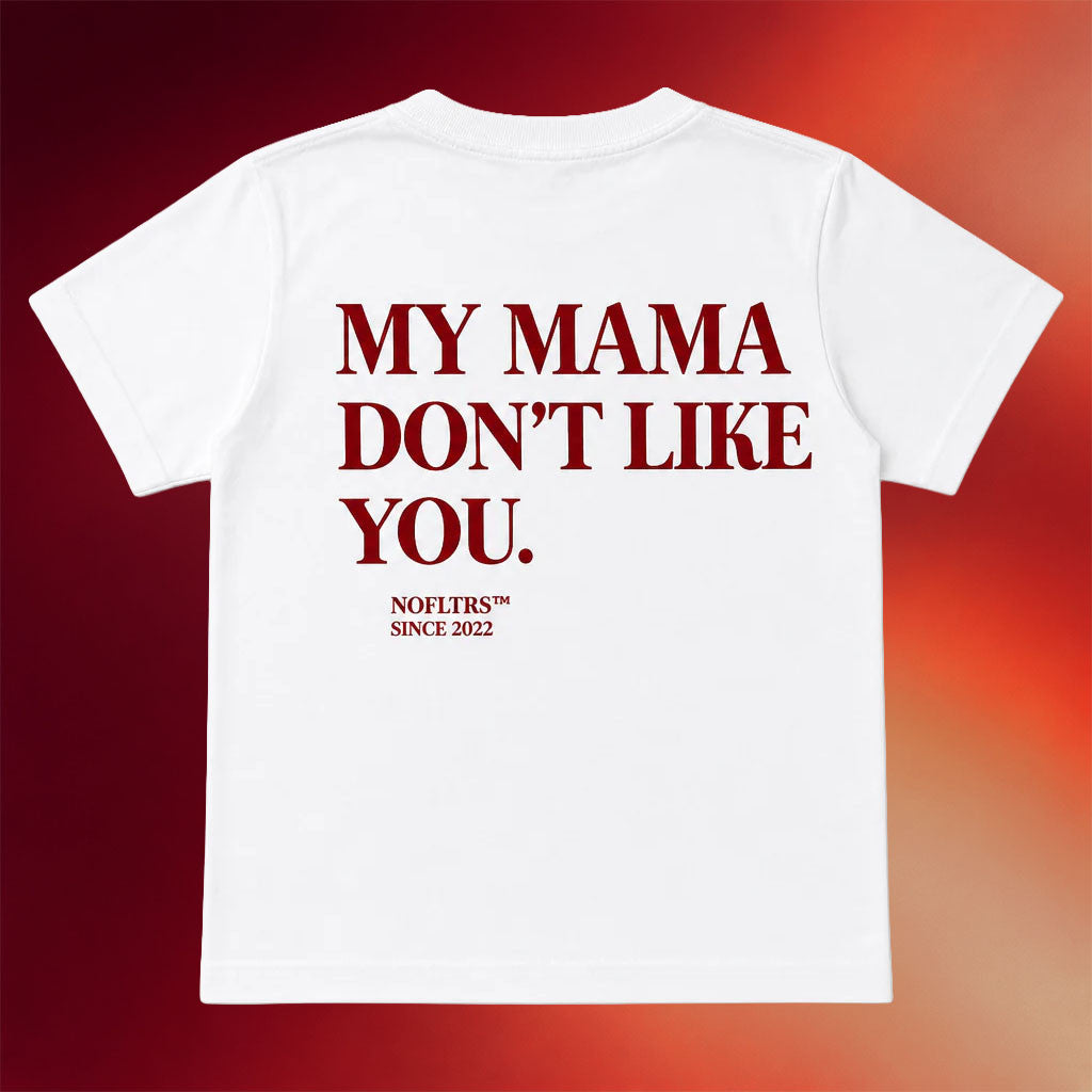 NOFLTRS Merch 2026 My Mama Don't Lie You T-Shirt White Funny Quote Shirt Gift For Friends - Merchluma