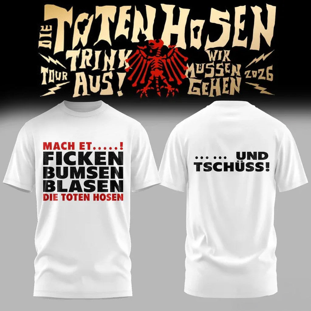 Die Toten Hosen Trink Aus Wir Mussen Gehen Tour 2026 T-Shirt Die Toten Hosen Merch Fan Gifts - Merchluma