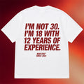NOFLTRS Merch 2026 I'm Not 30 I'm 18 With 12 Years Of Experience Shirt Funny 30th Birthday Gift - Merchluma