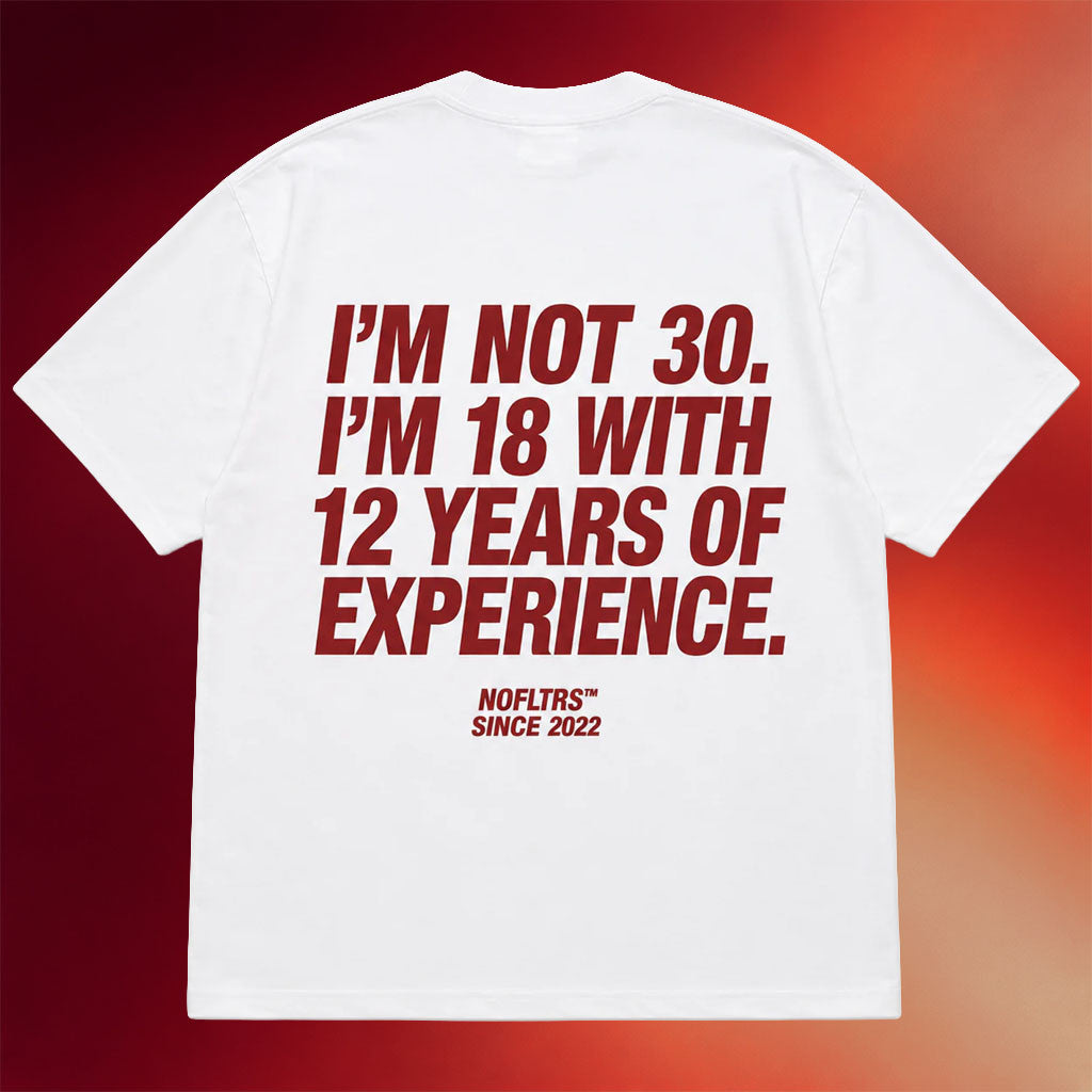 NOFLTRS Merch 2026 I'm Not 30 I'm 18 With 12 Years Of Experience Shirt Funny 30th Birthday Gift - Merchluma