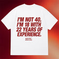 NOFLTRS Merch 2026 I'm Not 40 I'm 18 With 42 Years Of Experience Shirt Funny 40th Birthday Gift - Merchluma