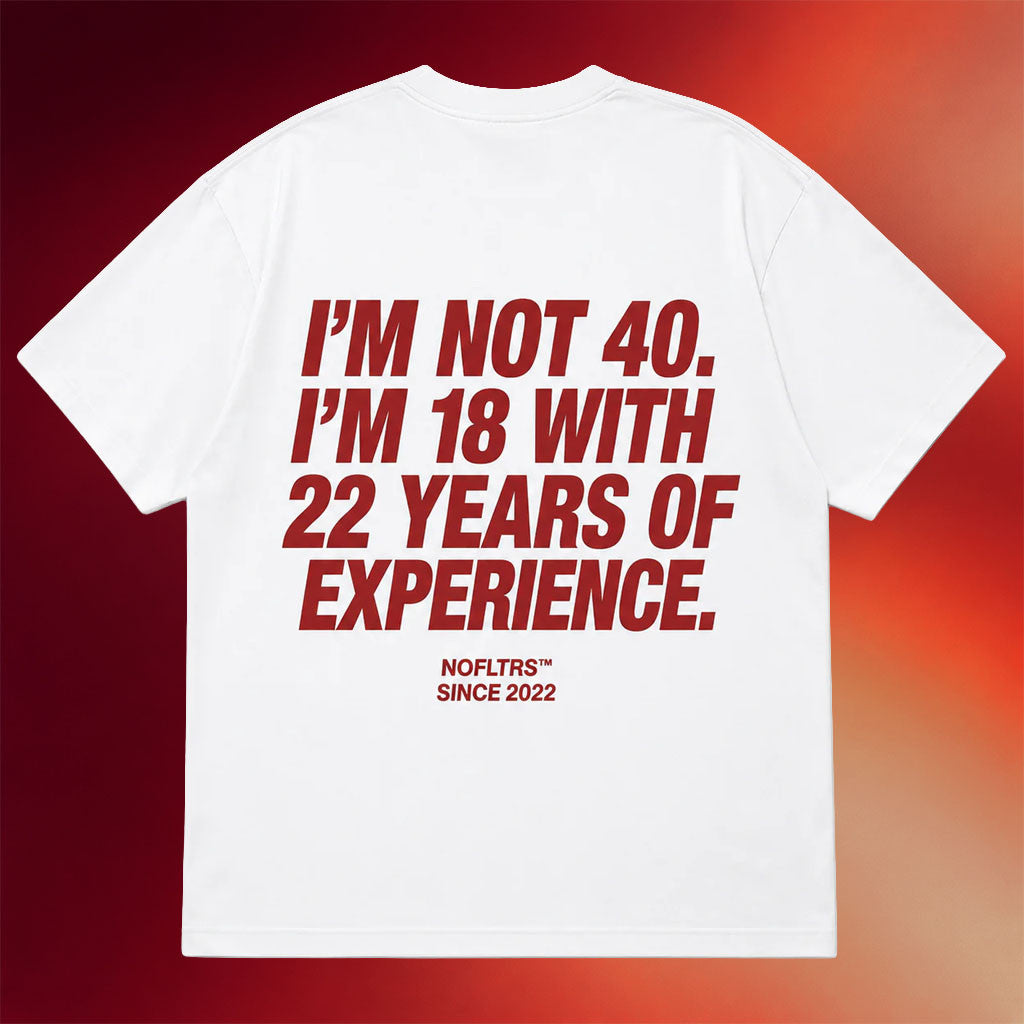 NOFLTRS Merch 2026 I'm Not 40 I'm 18 With 42 Years Of Experience Shirt Funny 40th Birthday Gift - Merchluma