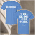 Eric Church Be The Original Graphic T-Shirt Eric Church Merch Collectible Gifts For Fans - Merchluma