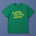Memo Ochoa So Where's Your Sister Tonight T-Shirt Memo Ochoa Merch Gift For Football Fans - Merchluma