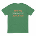 Told My Memory MAD About You T-Shirt Romantic Quote Clothing Gift For Lovers - Merchluma